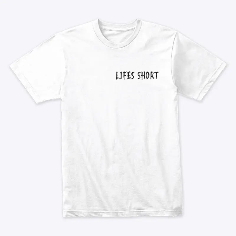 LIFE'S SHORT APPAREL